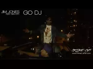 Video: Jim Jones - Go DJ (feat. Sen City)